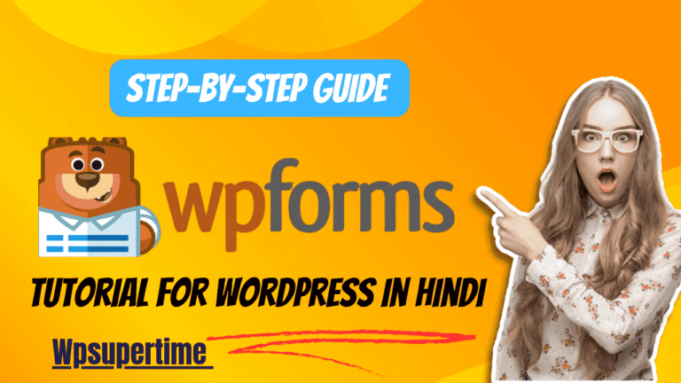 wpforms tutorial in Hindi.wpsupertime