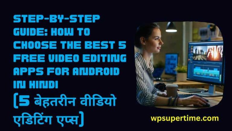 Best-5-video-editing-apps-in-hindi.-Wpsupertime