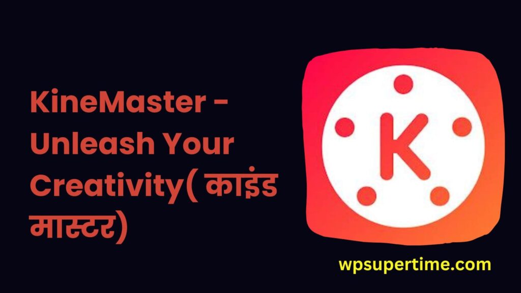 Kind master video editing apps